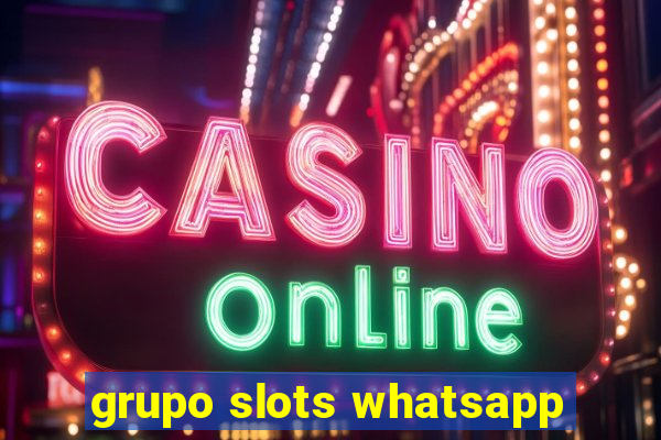 grupo slots whatsapp